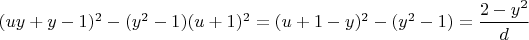 $(uy+y-1)^2-(y^2-1)(u+1)^2=(u+1-y)^2-(y^2-1)=\dfrac{2-y^2}{d}$