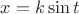 $x=k\sin t$