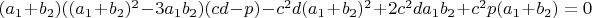 $(a_1+b_2)((a_1+b_2)^2-3a_1b_2)(cd-p)-c^2d(a_1+b_2)^2+2c^2da_1b_2+c^2p(a_1+b_2)=0$
