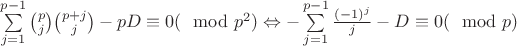 $\sum\limits_{j=1}^{p-1}{p\choose j}{p+j\choose j}-pD\equiv 0(\mod p^2)\Leftrightarrow -\sum\limits_{j=1}^{p-1}\frac{(-1)^j}{j}-D\equiv 0(\mod p)$