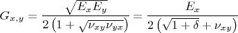 $$G_{x,y}=\cfrac{ \sqrt {E_{x}E_{y}}}{2\left( 1+\sqrt {\nu_{xy}\nu_{yx}} \right)  } =\cfrac{ E_{x}} {2  \left(  \sqrt {1+\delta}+ \nu_{xy}\right)}  $$