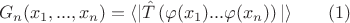 $$
G_{n}(x_{1},...,x_{n}) = {\langle | \hat{T}\left(\varphi(x_{1})...\varphi (x_{n}) \right) | \rangle} \qquad (1)
$$