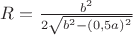 $R=\frac{b^2}{2\sqrt{b^2-(0,5a)^2}}$