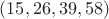 $(15, 26, 39, 58)$