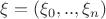 $\xi=(\xi_0,..,\xi_n)$