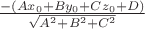 $\frac{-(Ax_0 + By_0 + Cz_0 + D)}{\sqrt{A^2+B^2+C^2}}$