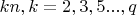 $kn,k=2,3,5...,q$