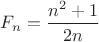 $F_n=\dfrac{n^2+1}{2n}$