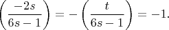 $$\left(\frac{-2s}{6s-1}\right)=-\left(\frac{t}{6s-1}\right)=-1.$$
