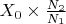 $X_{0} \times \frac{N_{2}}{N_{1}} $