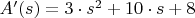 $A'(s)=3\cdot{s}^2+10\cdot{s}+8$
