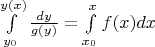 $\int\limits_{y_0}^{y(x)} \frac{dy}{g(y)}=\int\limits_{x_0}^{x}f(x)dx$