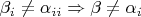 $\beta_i \neq \alpha_{ii} \Rightarrow \beta \neq \alpha_i$
