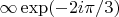 $\infty \exp(-2i \pi/3)$