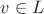 $v \in L$