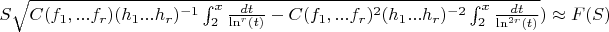 $S\sqrt{C(f_1,...f_{r})(h_1...h_r)^{-1}\int_{2}^{x} \frac{dt}{\ln^r(t)} -C(f_1,...f_{r})^2(h_1...h_r)^{-2}\int_{2}^{x} \frac{dt}{\ln^{2r}(t)}}) \approx F(S)$