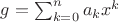 $g=\sum_{k=0}^n a_k x^k$