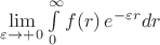 $\lim\limits_{\varepsilon\to+0}\int\limits_0^\infty f(r)\, e^{-\varepsilon r}dr$