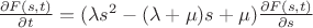 $\frac {\partial{F(s,t)}} {\partial{t}}=(\lambda \at s^2 - (\lambda+\mu) \at s + \mu) \at \frac {\partial{F(s,t)}} {\partial{s}}$