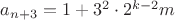 $a_{n+3}=1+3^2 \cdot 2^{k-2}m$
