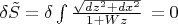 $\[\delta \tilde{S}=\delta \int{\frac{\sqrt{d{{z}^{2}}+d{{x}^{2}}}}{1+Wz}\,}=0\] $
