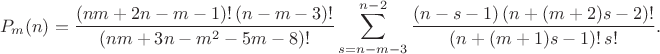 \begin{align*}
P_m(n) = \frac{ (n m + 2 n - m - 1)!\, (n - m - 3)! }{ (n m + 3 n - m^2 - 5 m - 8)! }
    \sum_{s = n - m - 3}^{n - 2}
        \frac{(n - s - 1)\, (n + (m + 2) s - 2)! }{ (n + (m + 1) s - 1)!\, s! }.
\end{align*}