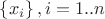 $\left\{ x_i \right\}, i=1..n$