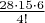 $\frac{28\cdot15\cdot6}{4!}$