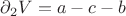$\partial_{2}V=a-c-b$
