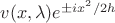 $v(x,\lambda)e^{\pm ix^2/2 h}$