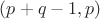 $(p+q-1,p)$