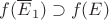 $f(\overline E_1) \supset f(E)$