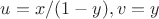 $u = x/(1-y), v = y$ $u = x/(1-y), v = y$