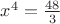 $x^4=\frac{48}{3}$