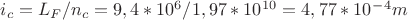 $i_c=L_F/n_c=9,4*10^6/1,97*10^1^0=4,77*10^-^4m$