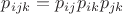 $p_{ijk}=p_{ij}p_{ik}p_{jk}$