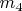 $ m_ 4$