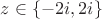 $z \in \lbrace -2i, 2i \rbrace$