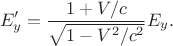 $$E_y'=\dfrac{1+V/c}{\sqrt{1-V^2/c^2}}E_y.$$