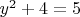 $y^2+4=5$