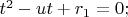 $t^2-ut+r_1=0;$