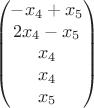 $$\begin{pmatrix}
 -x_4+x_5\\
 2x_4-x_5\\
 x_4\\
 x_4\\
 x_5 
\end{pmatrix}$$