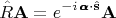 $$\hat{R}\mathbf{A}= e^{-i\,\pmb{\alpha}\cdot \hat{\mathbf{s}}}\mathbf{A} $$