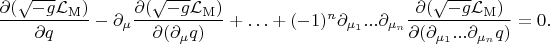 $\dfrac{\partial(\sqrt{-g}\mathcal{L}_\mathrm{M})}{\partial q}-\partial_\mu\dfrac{\partial(\sqrt{-g}\mathcal{L}_\mathrm{M})}{\partial(\partial_\mu q)}+\ldots+(-1)^n\partial_{\mu_1}...\partial_{\mu_n}\dfrac{\partial(\sqrt{-g}\mathcal{L}_\mathrm{M})}{\partial(\partial_{\mu_1}...\partial_{\mu_n}q)}=0.$