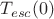 $T_{esc}(0)$