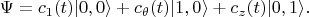$$\Psi=c_1(t)|0,0\rangle+c_\theta(t)|1,0\rangle + c_z(t)|0,1\rangle.$$