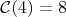 $\mathcal{C}(4) = 8$