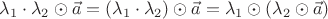 $\lambda_{1} \cdot \lambda_2\odot\vec a = (\lambda_{1}\cdot \lambda_2)\odot\vec a = \lambda_1\odot (\lambda_2\odot\vec a)$