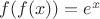 $f(f(x))=e^{x}$