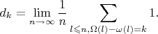 $$
d_k = \lim \limits_{n \to \infty}\frac{1}{n} \sum \limits_{l \leqslant n, \Omega(l) - \omega(l) = k} 1.
$$